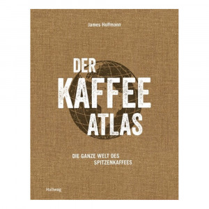 Der Kaffeeatlas by James Hoffmann 